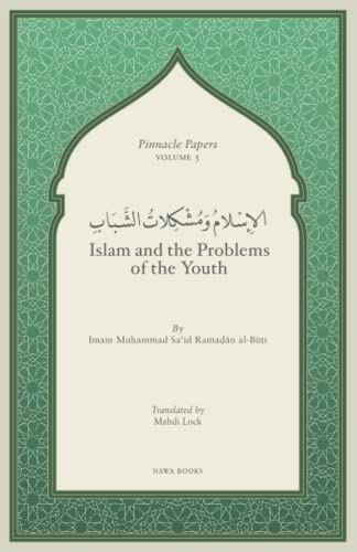Imagen de archivo de Islam and the Problems of the Youth (Pinnacle Papers by Imam Muhammad Said Ramadan al-Buti) a la venta por Books Unplugged