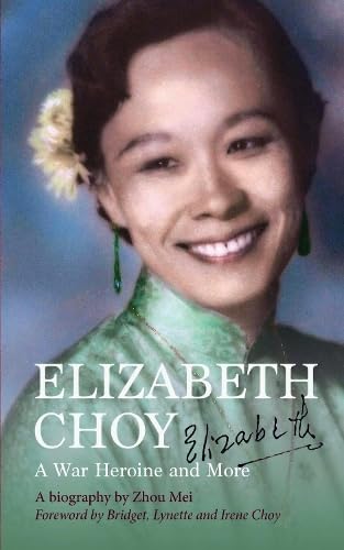 Imagen de archivo de Elizabeth Choy: A War Heroine and More a la venta por Monster Bookshop