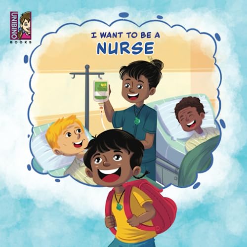 Stock image for I Want To Be A Nurse for sale by SecondSale