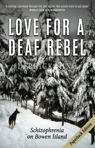 Stock image for Love for a Deaf Rebel: Schizophrenia on Bowen Island for sale by Books Unplugged
