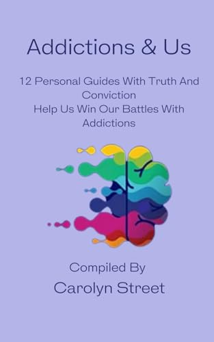 Imagen de archivo de Addictions & Us: 12 Personal Guides With Truth And Conviction, Help Us Win Our Battles With Addictions (And Us) a la venta por Books Unplugged
