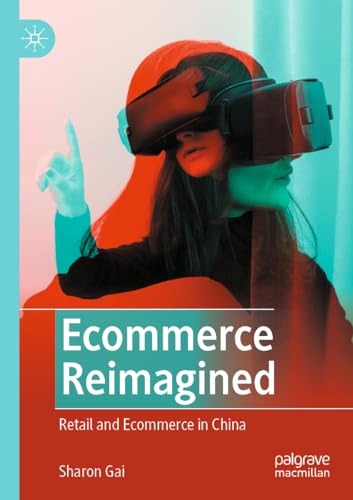 9789811900051: Ecommerce Reimagined: Retail and Ecommerce in China