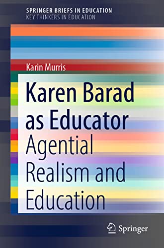 9789811901430: Karen Barad as Educator: Agential Realism and Education (SpringerBriefs on Key Thinkers in Education)