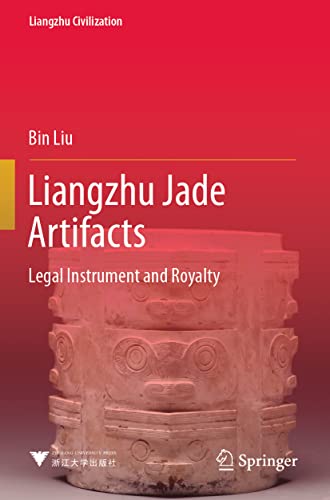 9789811902949: Liangzhu Jade Artifacts: Legal Instrument and Royalty