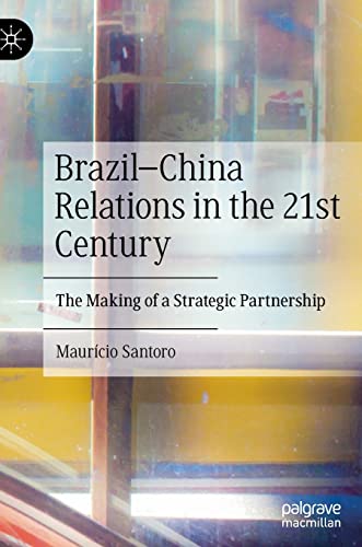  Mauricio Santoro, Brazil-China Relations in the 21st Century