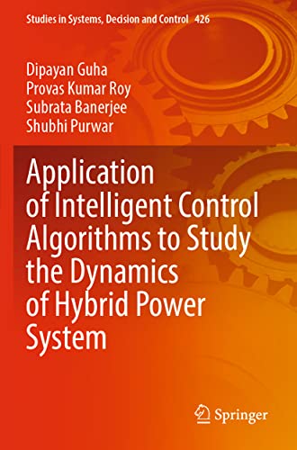 Stock image for Application of Intelligent Control Algorithms to Study the Dynamics of Hybrid Power System for sale by Ria Christie Collections