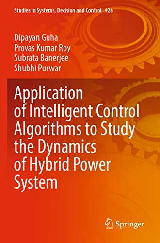 9789811904462: Application of Intelligent Control Algorithms to Study the Dynamics of Hybrid Power System (Studies in Systems, Decision and Control)