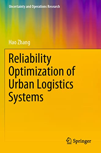 9789811906329: Reliability Optimization of Urban Logistics Systems (Uncertainty and Operations Research)