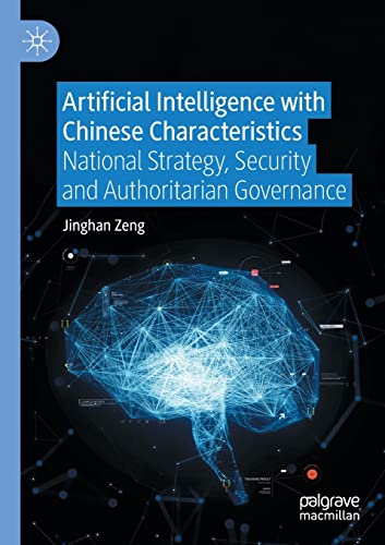 Stock image for Artificial Intelligence with Chinese Characteristics: National Strategy, Security and Authoritarian Governance for sale by Lucky's Textbooks