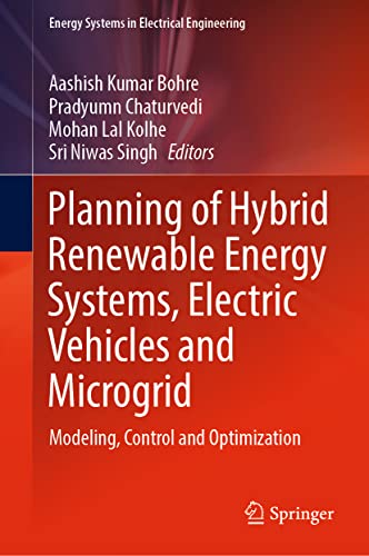 Stock image for Planning of Hybrid Renewable Energy Systems, Electric Vehicles and Microgrid: Modeling, Control and Optimization (Energy Systems in Electrical Engineering) for sale by Books Puddle