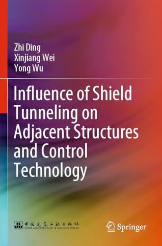 9789811911361: Influence of Shield Tunneling on Adjacent Structures and Control Technology