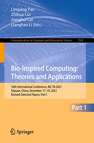 Imagen de archivo de Bio-Inspired Computing: Theories and Applications : 16th International Conference, BIC-TA 2021, Taiyuan, China, December 1719, 2021, Revised Selected Papers, Part I a la venta por Buchpark