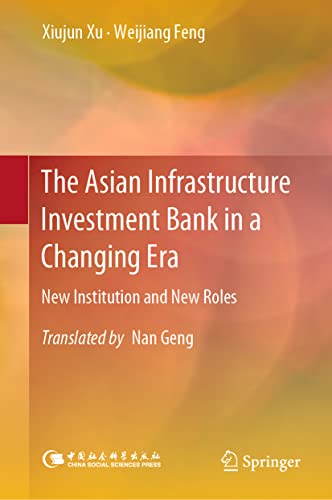Imagen de archivo de The Asian Infrastructure Investment Bank in a Changing Era: New Institution and New Roles a la venta por Lucky's Textbooks