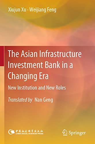 9789811913303: The Asian Infrastructure Investment Bank in a Changing Era: New Institution and New Roles