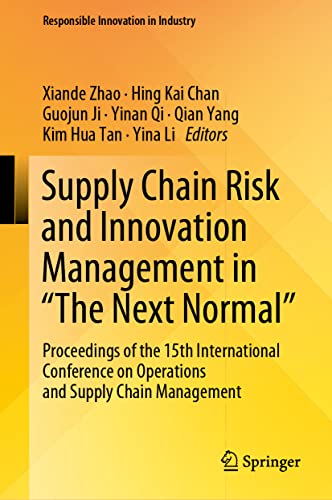 9789811914638: Supply Chain Risk and Innovation Management in "The Next Normal": Proceedings of the 15th International Conference on Operations and Supply Chain Management (Responsible Innovation in Industry)