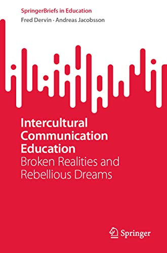 Stock image for Intercultural Communication Education: Broken Realities and Rebellious Dreams (SpringerBriefs in Education) for sale by Lucky's Textbooks