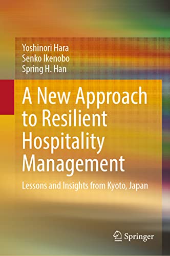 Beispielbild fr A New Approach to Resilient Hospitality Management: Lessons and Insights from Kyoto, Japan zum Verkauf von Monster Bookshop
