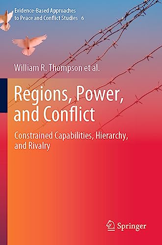 Beispielbild fr Regions, Power, and Conflict: Constrained Capabilities, Hierarchy, and Rivalry (Evidence-Based Approaches to Peace and Conflict Studies) zum Verkauf von Ria Christie Collections