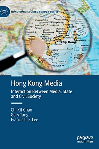 9789811918193: Hong Kong Media: Interaction Between Media, State and Civil Society (Hong Kong Studies Reader Series)