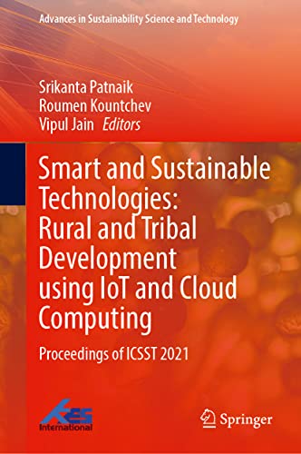 Stock image for Smart and Sustainable Technologies: Rural and Tribal Development Using IoT and Cloud Computing : Proceedings of ICSST 2021 for sale by Ria Christie Collections
