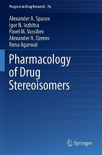 9789811923227: Pharmacology of Drug Stereoisomers: 76 (Progress in Drug Research, 76)