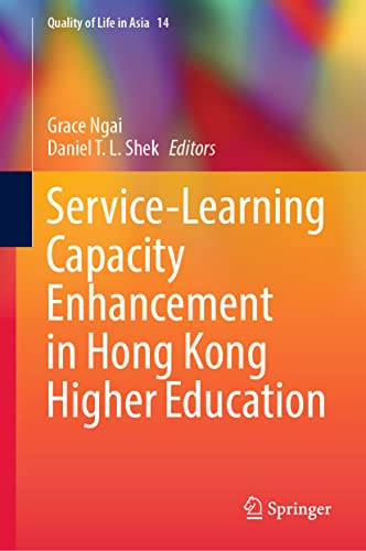 Stock image for Service-Learning Capacity Enhancement in Hong Kong Higher Education (Quality of Life in Asia, 14) for sale by Brook Bookstore