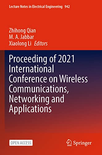 Imagen de archivo de Proceeding of 2021 International Conference on Wireless Communications, Networking and Applications (Lecture Notes in Electrical Engineering) a la venta por Brook Bookstore