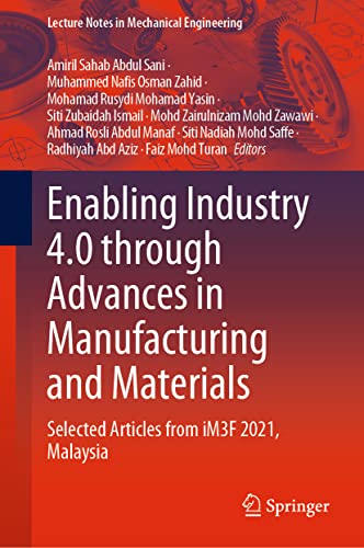 9789811928895: Enabling Industry 4.0 through Advances in Manufacturing and Materials: Selected Articles from iM3F 2021, Malaysia (Lecture Notes in Mechanical Engineering)