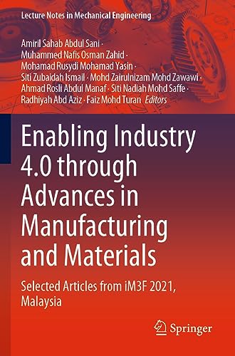 Stock image for Enabling Industry 4.0 through Advances in Manufacturing and Materials : Selected Articles from iM3F 2021, Malaysia for sale by Buchpark