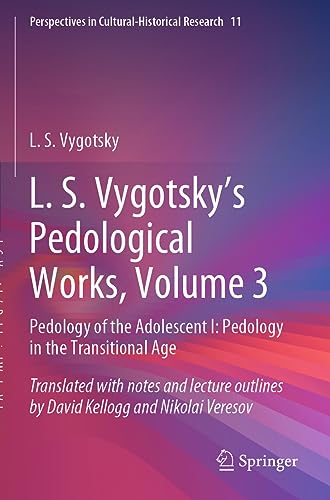 9789811929748: L. S. Vygotsky's Pedological Works, Volume 3: Pedology of the Adolescent I: Pedology in the Transitional Age: 11 (Perspectives in Cultural-Historical Research, 11)