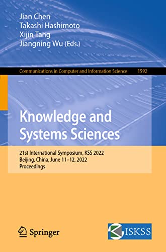 9789811936098: Knowledge and Systems Sciences: 21st International Symposium, KSS 2022, Beijing, China, June 11–12, 2022, Proceedings (Communications in Computer and Information Science, 1592)