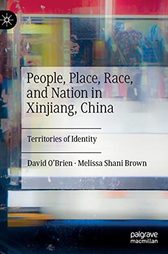 Melissa Shani O`Brien  David    Brown, People, Place, Race, and Nation in Xinjiang, China