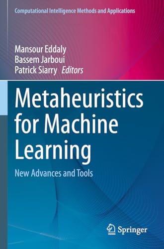 Beispielbild fr Metaheuristics for Machine Learning: New Advances and Tools (Computational Intelligence Methods and Applications) zum Verkauf von Books Puddle