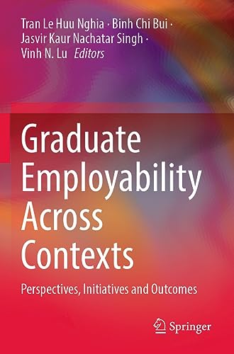 9789811939617: Graduate Employability Across Contexts: Perspectives, Initiatives and Outcomes