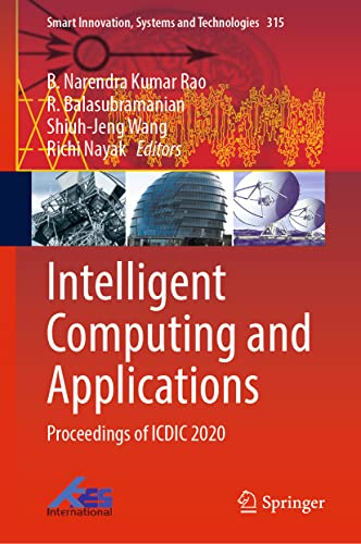 Stock image for Intelligent Computing and Applications: Proceedings of ICDIC 2020 (Smart Innovation, Systems and Technologies, 315) for sale by California Books