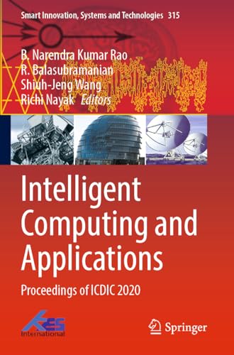 Stock image for Intelligent Computing and Applications: Proceedings of ICDIC 2020 (Smart Innovation, Systems and Technologies, 315) for sale by Mispah books