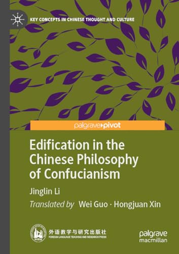 Imagen de archivo de Edification in the Chinese Philosophy of Confucianism a la venta por Revaluation Books