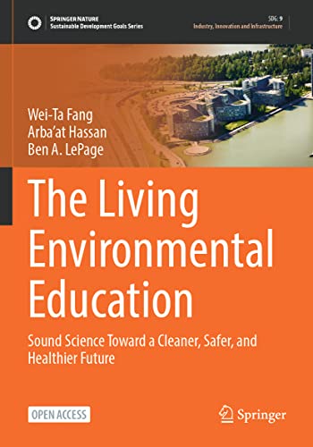 Imagen de archivo de The Living Environmental Education: Sound Science Toward a Cleaner, Safer, and Healthier Future a la venta por Revaluation Books