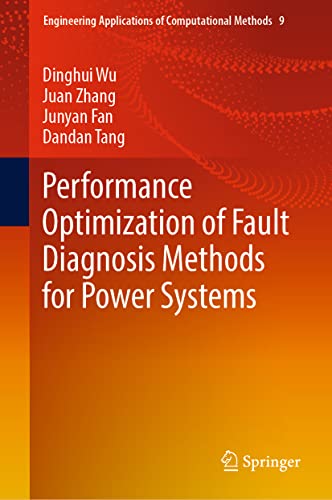 Stock image for Performance Optimization of Fault Diagnosis Methods for Power Systems (Engineering Applications of Computational Methods, 9) for sale by Lucky's Textbooks