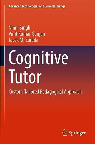 9789811951992: Cognitive Tutor: Custom-Tailored Pedagogical Approach (Advanced Technologies and Societal Change)