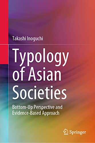 Beispielbild fr Typology of Asian Societies : Bottom-Up Perspective and Evidence-Based Approach zum Verkauf von Buchpark