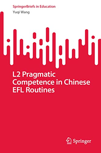 9789811963513: L2 Pragmatic Competence in Chinese EFL Routines (SpringerBriefs in Education)