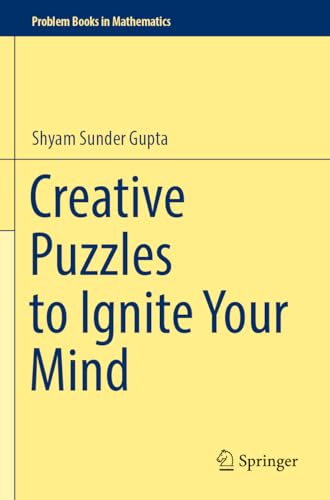 9789811965678: Creative Puzzles to Ignite Your Mind (Problem Books in Mathematics)