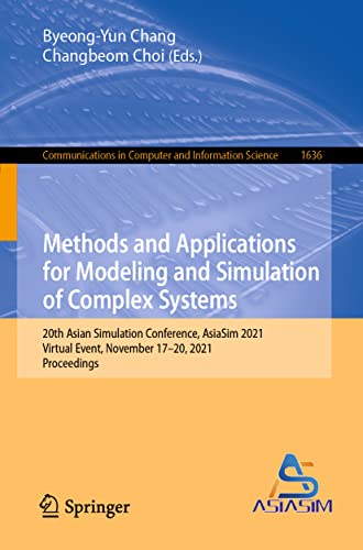 9789811968563: Methods and Applications for Modeling and Simulation of Complex Systems: 20th Asian Simulation Conference, AsiaSim 2021, Virtual Event, November 17–20, 2021, Proceedings: 1636