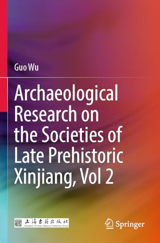 Stock image for Archaeological Research on the Societies of Late Prehistoric Xinjiang for sale by Revaluation Books