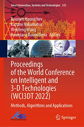 Stock image for Proceedings of the World Conference on Intelligent and 3-D Technologies (WCI3DT 2022): Methods, Algorithms and Applications (Smart Innovation, Systems and Technologies, 323) for sale by Brook Bookstore