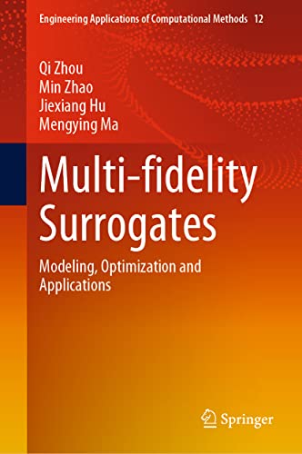 9789811972096: Multi-fidelity Surrogates: Modeling, Optimization and Applications: 12 (Engineering Applications of Computational Methods)