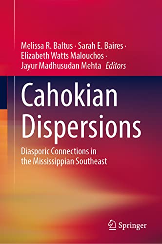 Stock image for Cahokian Dispersions : Diasporic Connections in the Mississippian Southeast for sale by Ria Christie Collections