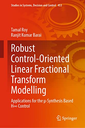 9789811974618: Robust Control-Oriented Linear Fractional Transform Modelling: Applications for the -Synthesis Based H Control: 453 (Studies in Systems, Decision and Control)