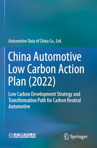 9789811975042: China Automotive Low Carbon Action Plan (2022): Low Carbon Development Strategy and Transformation Path for Carbon Neutral Automotive